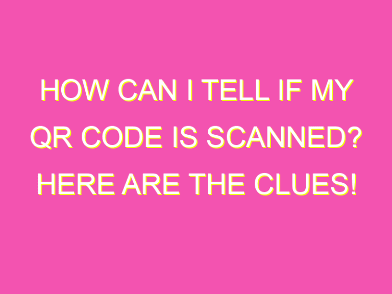 How can I tell if my QR code is scanned? Here are the clues! - kurrently