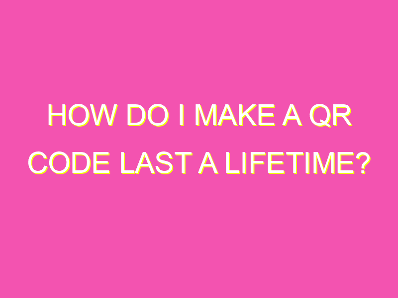 I Made Code How do I make a QR code last a lifetime? - kurrently