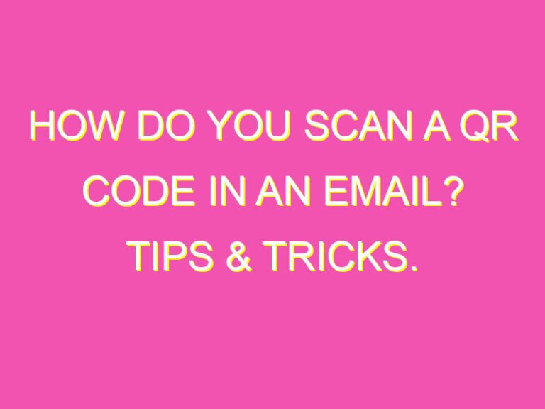 How do you scan a QR code in an email? Tips & tricks. kurrently