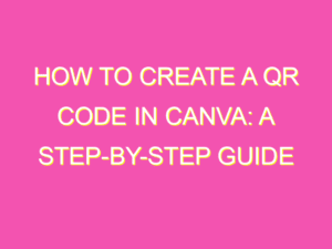 How to Create a QR Code in Canva: A Step-by-Step Guide - kurrently