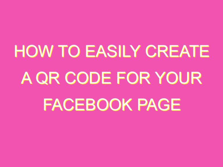 Coding For Facebook How to Easily Create a QR Code for Your Facebook Page - kurrently