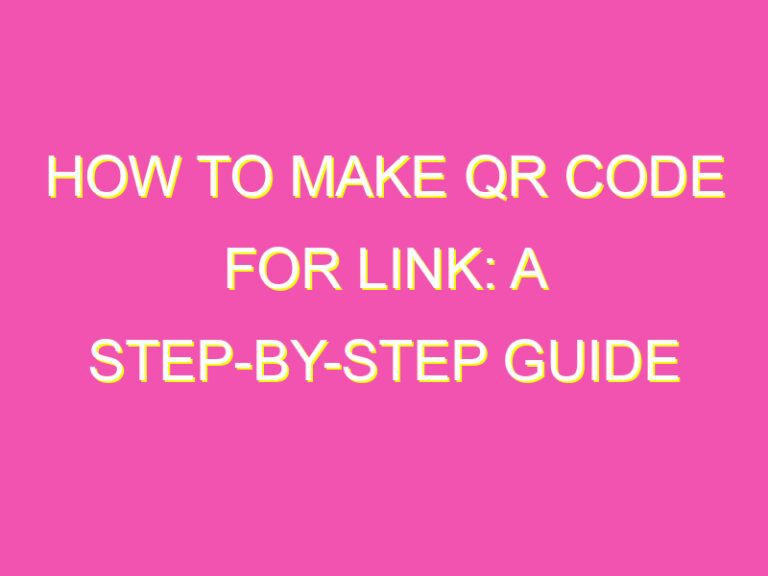 How to Make QR Code for Link: A Step-by-Step Guide - kurrently