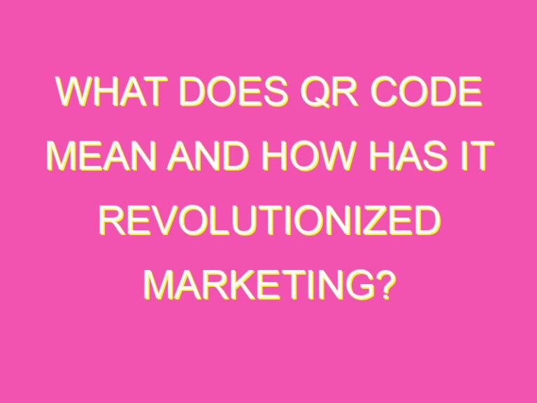 What Does QR Code Mean and How Has It Revolutionized Marketing? kurrently