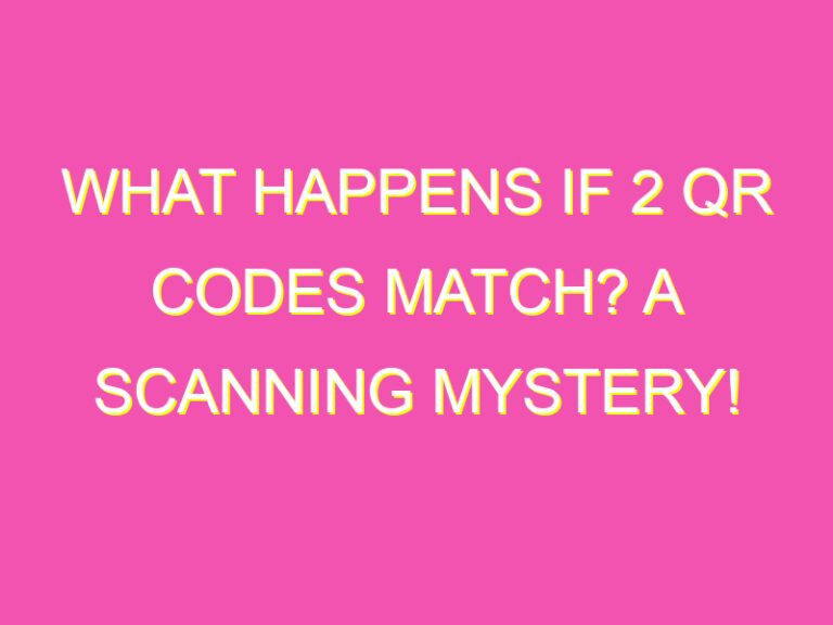What Happens if 2 QR Codes Match? A Scanning Mystery! - kurrently